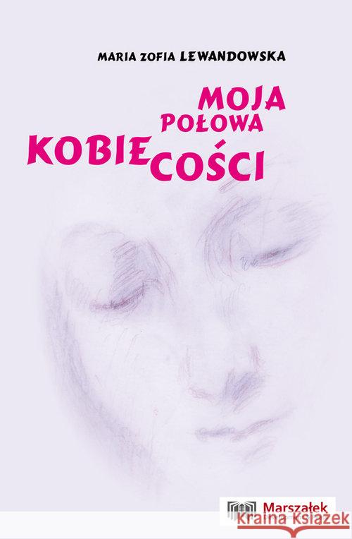 Moja połowa kobiecości Lewandowska Maria Zofia 9788395530715