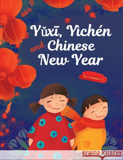 Yǔxī, Yìchén and Chinese New Year Li, Emma 9788395532450 Espublishing