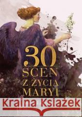 30 scen z życia Maryi Aneta Liberacka 9788395539039