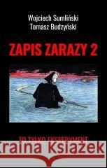 Zapis zarazy. T.2 To tylko eksperyment Tomasz Budzyński, Wojciech Sumliński 9788395545849