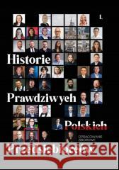 Historie Prawdziwych Polskich Przedsiębiorców praca zbiorowa 9788395602528