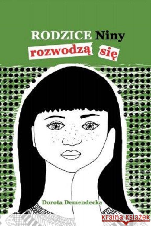 Rodzice Niny rozwodzą się Dorota Demendecka 9788395613029