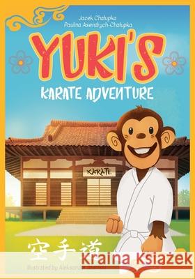 Yuki's karate adventure Aleksander Jasiński, Karol Platek, Karol Platek 9788395619519 Yuki & Karate