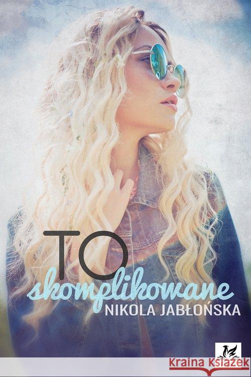 To skomplikowane Jabłońska Nikola 9788395653490 Feniks