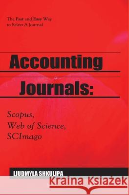 Accounting Journals: Scopus, Web of Science, Scimago Shkulipa, Liudmyla 9788395669668 Sciendo