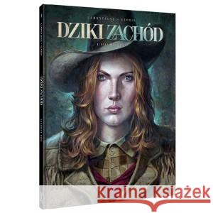 Dziki Zachód - 1 - Calamity Jane LAMONTAGNE JACQUES, GLORIS THIERRY 9788395686924