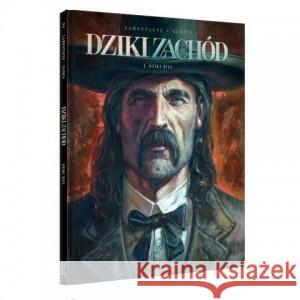 Dziki Zachód Tom 2 Dziki Bill LAMONTAGNE JACQUES, GLORIS THIERRY 9788395686962