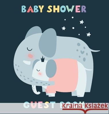 Baby Shower Guest Book: Elephant Girl & Her Mom Alternative Theme, Wishes to Baby and Advice for Parents, Guests Sign in Personalized with Add Tamore, Casiope 9788395705335 Tadeusz Rynkiewicz