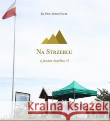 Na Strzeblu z Janem Pawłem II Robert Nęcek 9788395719752