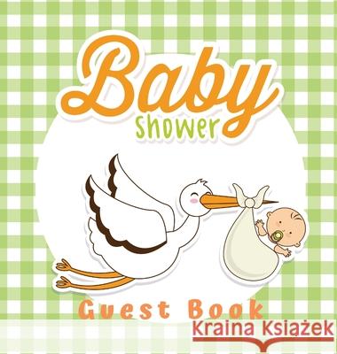 Baby Shower Guest Book: Boy and Stork Alternative Theme, Wishes to Baby and Advice for Parents, Guests Sign in Personalized with Address Space Tamore, Casiope 9788395723452 Tadeusz Rynkiewicz