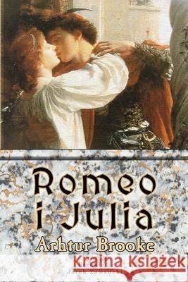 Romeo i Julia Arthur Brooke, Jarek Zawadzki 9788395786204