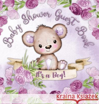 Baby Shower Guest Book: It's a Boy! Teddy Bear Purple Floral Alternative Theme, Wishes to Baby and Advice for Parents, Guests Sign in Personal Tamore, Casiope 9788395798795 Casiope Tamore