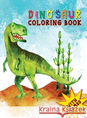Dinosaur Coloring Book for Kids Ages 3 and Up: With Names Fun and Easy to Color for Kids Boys & Girls, for Toddlers Preschoolers and Up (Hardcover) Gumpington, Benjamin C. 9788395810473 Benjamin C. Gumpington