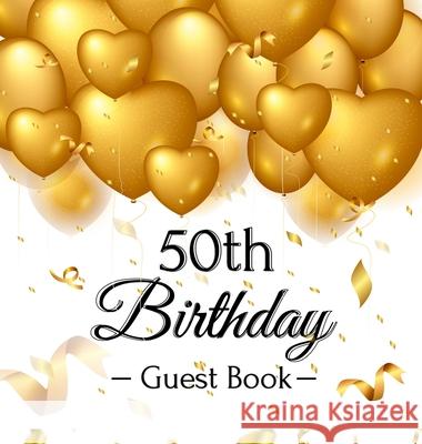 50th Birthday Guest Book: 50 Year Old & Happy Party, 1972, Perfect With Adult Bday Party Gold Balloons Decorations & Supplies, Funny Idea for Tu Of Lorina, Birthday Guest Books 9788395823046 Birthday Guest Books of Lorina