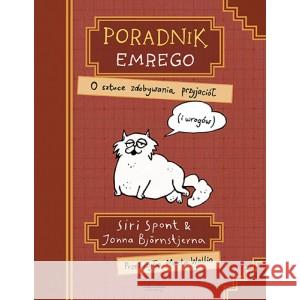 Poradnik Emrego. O sztuce zdobywania przyjaciół Spont Siri Bjornstjerna Joanna 9788395845307