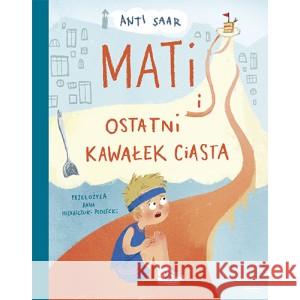 Mati i ostatni kawałek ciasta Anti Saar 9788395845321