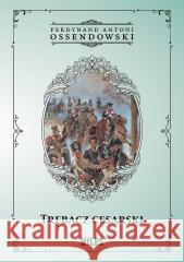 Trębacz cesarski Ferdynand Antoni Ossendowski 9788395845925