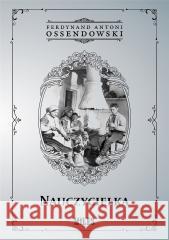 Nauczycielka Ferdynand Antoni Ossendowski 9788395845963
