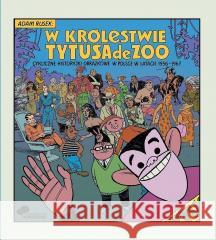 W królestwie Tytusa de Zoo Adam Rusek 9788395851018