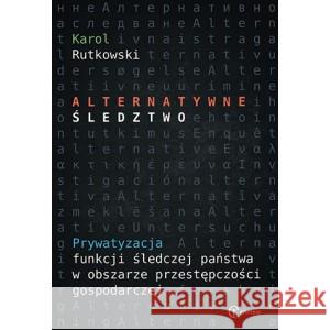 Alternatywne śledztwo Karol Rutkowski 9788395858222