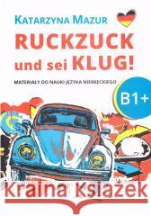 Ruckzuck und sei klug! B1+ Katarzyna Mazur 9788395889073