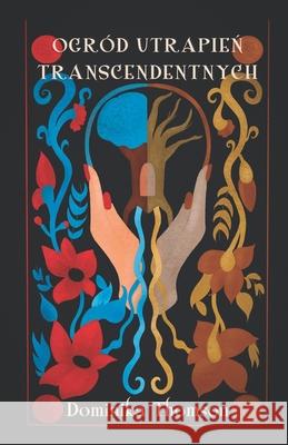 Ogr?d Utrapień Transcendentnych Dominika Thomson 9788395894817 Dominika Thomson
