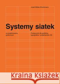 Systemy siatek w projektowaniu graficznym Müller-Brockmann Josef 9788395901614