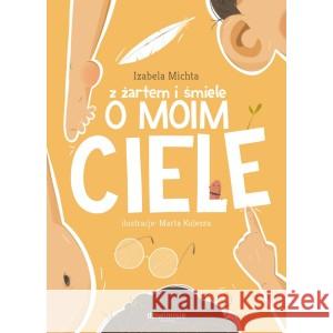 Z żartem i śmiele o moim ciele Izabela Michta 9788395938177