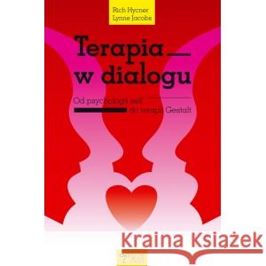 Terapia w dialogu Hycner Rich Jacobs Lynne 9788395940309 Oficyna Związek Otwarty