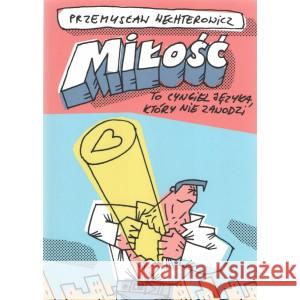 Miłość To cyngiel języka które nie zawodzi WECHTEROWICZ PRZEMYSŁAW 9788395950636