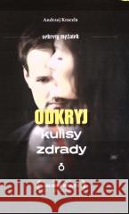 Odkryj kulisy zdrady Andrzej Kraczla 9788395952159