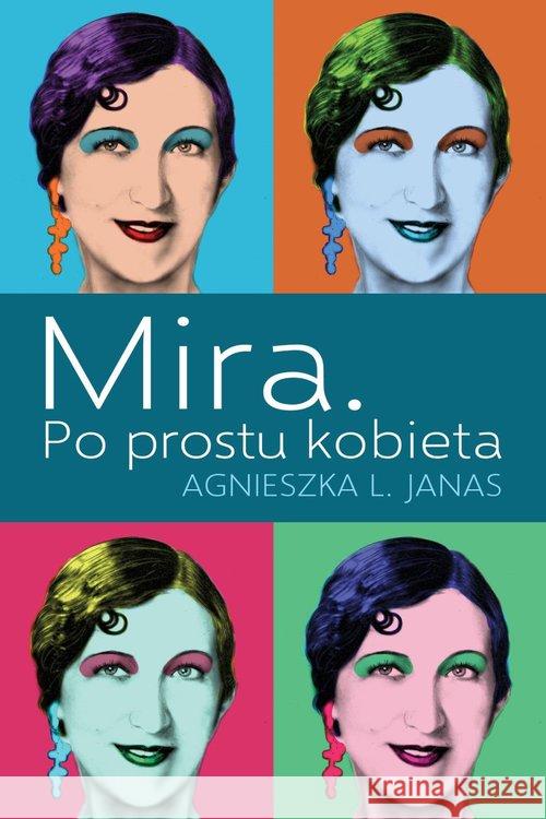 Mira. Po prostu kobieta Agnieszka Janas 9788395960512