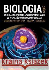 Biologia cz.1 Zbiór autorskich zadań matural. w.2 Tomasz Koliński 9788395960574