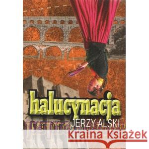 Halucynacja ALSKI JERZY 9788395960659