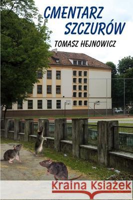 Cmentarz szczurow Tomasz Hejnowicz 9788395960956 Etkth