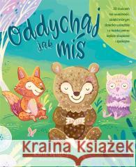 Oddychaj jak miś Kira Willey, Annie Betts 9788395993800