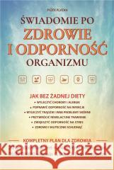 Świadomie po zdrowie i odporność organizmu Piotr Platan 9788396037701