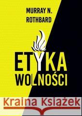 Etyka wolności w.3 Murray N. Rothbard 9788396049810