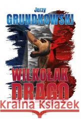 Wilkołak Drago Jerzy Grundkowski 9788396089328