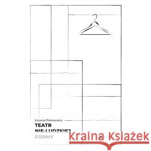 Teatr nie-ludzkiej formy PLEŚNIAROWICZ KRZYSZTOF 9788396116154