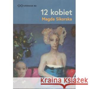 12 kobiet SIKORSKA MAGDA 9788396141118