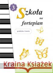 Szkoła na fortepian cz.3 Tomasz Trojanowski 9788396150141