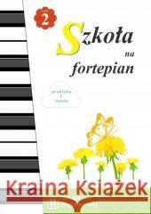 Szkoła na fortepian cz.2 w.2022 Tomasz Trojanowski 9788396150165