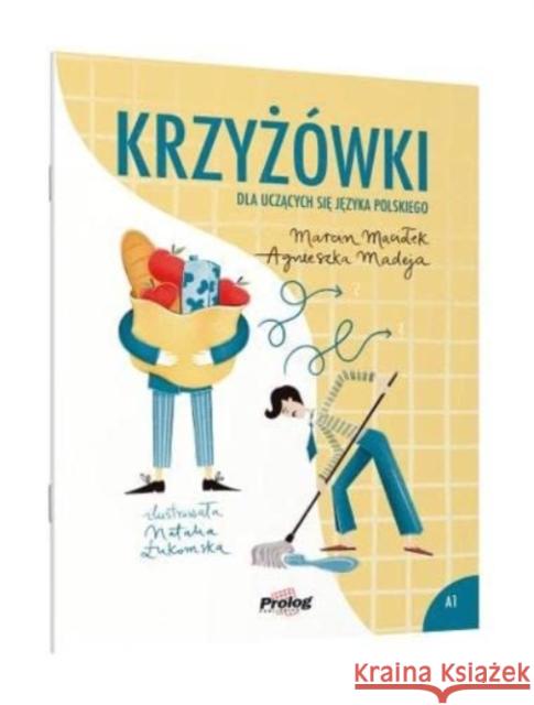 Krzyżówki dla uczących się języka polskiego Marcin Maciołek, Agnieszka Madeja, Natalia Łukomska 9788396155023 Prolog