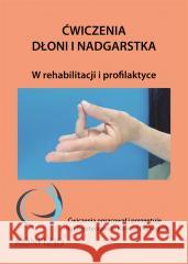 Ćwiczenia dłoni i nadgarstka Konrad Domagała 9788396209771