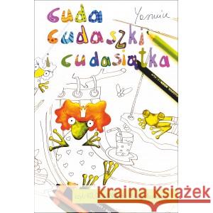 Cuda cudaszki i cudasiątka czyli KOLOROWANKA dla Małego Ilustratora Yasmine 9788396266361