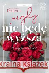 Nigdy nie będę wyższa Agnieszka Dydycz 9788396316943