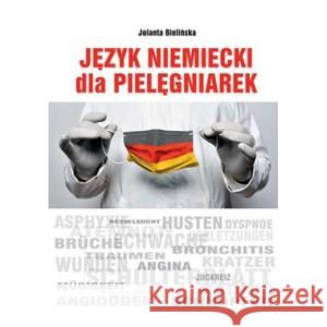 Język niemiecki dla pielęgniarek BIELIŃSKA JOLANTA 9788396410917