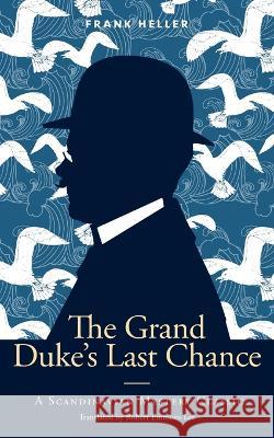 The Grand Duke\'s Last Chance: A Scandinavian Mystery Classic Frank Heller Robert Emmon Mitzi M. Brunsdale 9788396426086 Kabaty Press