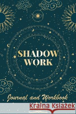 Shadow Work Journal and Workbook: Self Help Book for Beginners with Prompts Healing Your Inner Child Robert C Payton   9788396440617